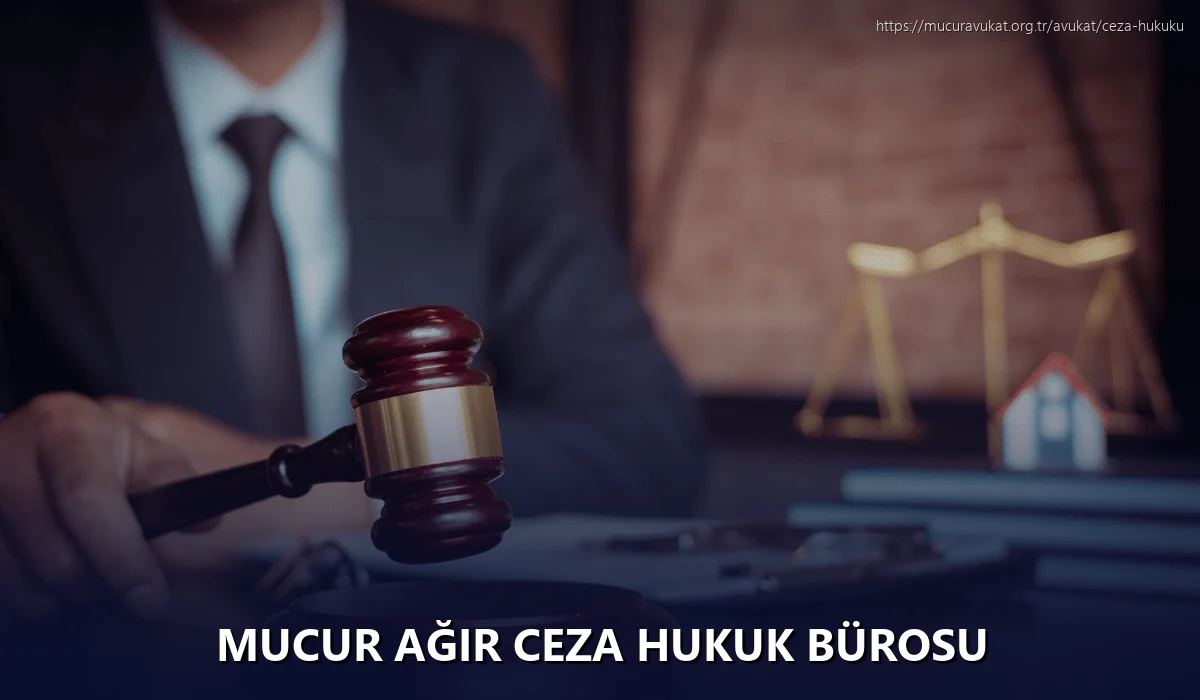 Mucur Ağır Ceza Hukuk Bürosu