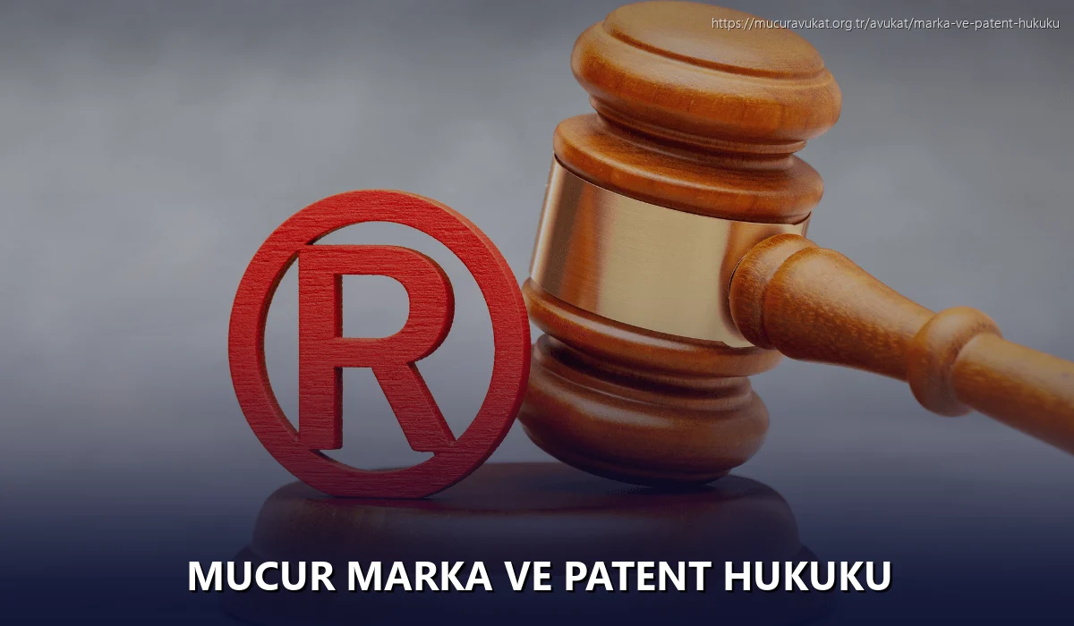 Mucur Marka ve Patent Hukuku